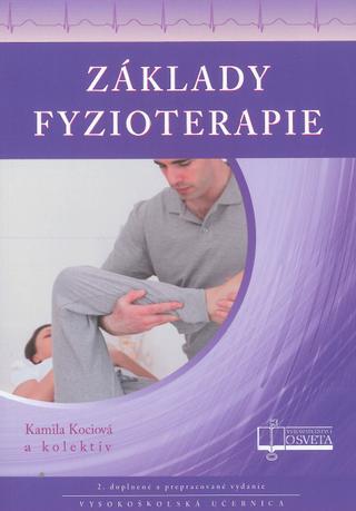 Kniha: Základy fyzioterapie - Kamila Kociová a kolektív