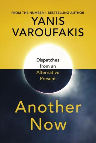 Kniha: Another Now - Yanis Varoufakis