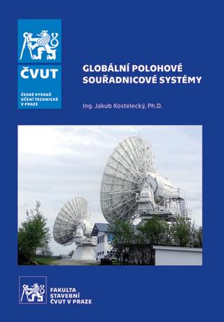 Kniha: Globální polohové souřadnicové systémy - Jakub Kostelecký