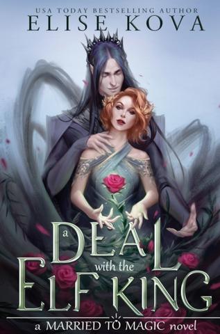 Kniha: A Deal With The Elf King - Elise Kova