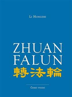 Kniha: Zhuan Falun - Otáčení kolem Zákona - Otáčení kolem Zákona - 2. vydanie - Li Hongzhi