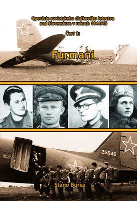Kniha: Furmani. časť 2 - Operácie sovietskeho diaľkového letectva nad Slovenskom v rokoch 1944/45 časť 2. - Stano Bursa