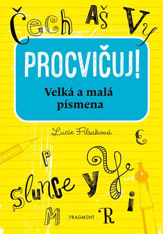 Kniha: Procvičuj – Velká a malá písmena - 1. vydanie - Lucie Filsaková