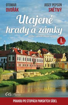 Kniha: Utajené hrady a zámky I. - aneb Prahou po stopách panských sídel - 2. vydanie - Otomar Dvořák