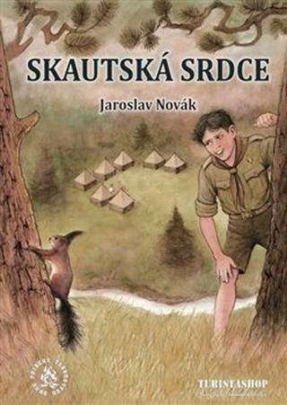 Kniha: Skautská srdce - Příběhy táborových ohňů (4.) - Jaroslav Novák
