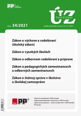 Kniha: UZZ 34/2021 Zákon o výchove a vzdelávaní, o vysokých školách - o odbornom vzdelávaní a príprave, o pedagogických zamestnancoch a odborných zamestnancoch, o štátnej správe v školstve a školskej samospráve