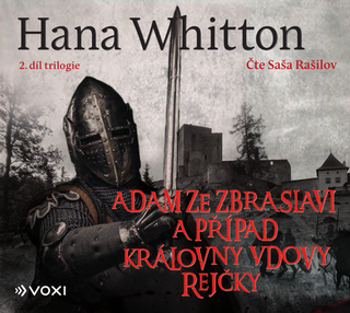 CD audio: Adam ze Zbraslavi a případ královny vdovy Rejčky (audiokniha) - 2. díl trilogie - 1. vydanie - Hana Whitton