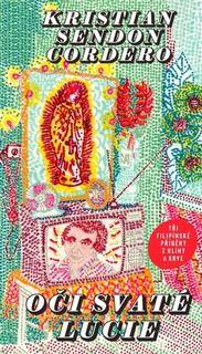 Kniha: Oči svaté Lucie - Tři filipínské příběhy z hlíny a krve - Kristian Sendon Cordero