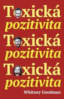 Kniha: Toxická pozitivita - Whitney Goodman