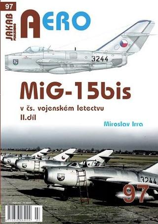 Kniha: AERO 97 MiG-15bis v čs. vojenském letectvu 2. díl - 1. vydanie - Miroslav Irra