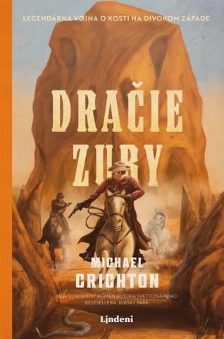 Kniha: Dračie zuby - Legendárna vojna o kosti na divokom západe - Michael Crichton