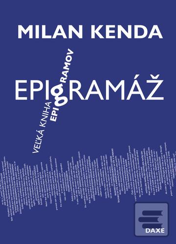 Kniha: Epigramáž - Veľká kniha epigramov - Milan Kenda