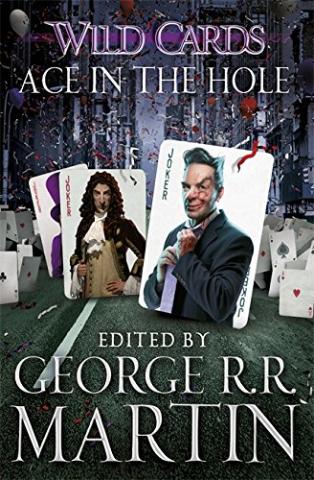 Kniha: Wild Cards 06 Ace in the Hole - George R. R. Martin