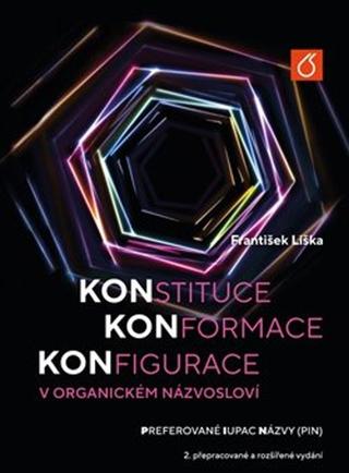 Kniha: Konstituce, konformace, konfigurace v organickém názvosloví - Preferované IUPAC názvy - František Liška