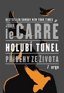 Kniha: Holubí tunel - Příběhy ze života - John Le Carré