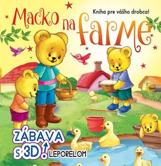 Kniha: Macko na farme - zábava s 3D leporelom - Kniha pre vášho drobca!