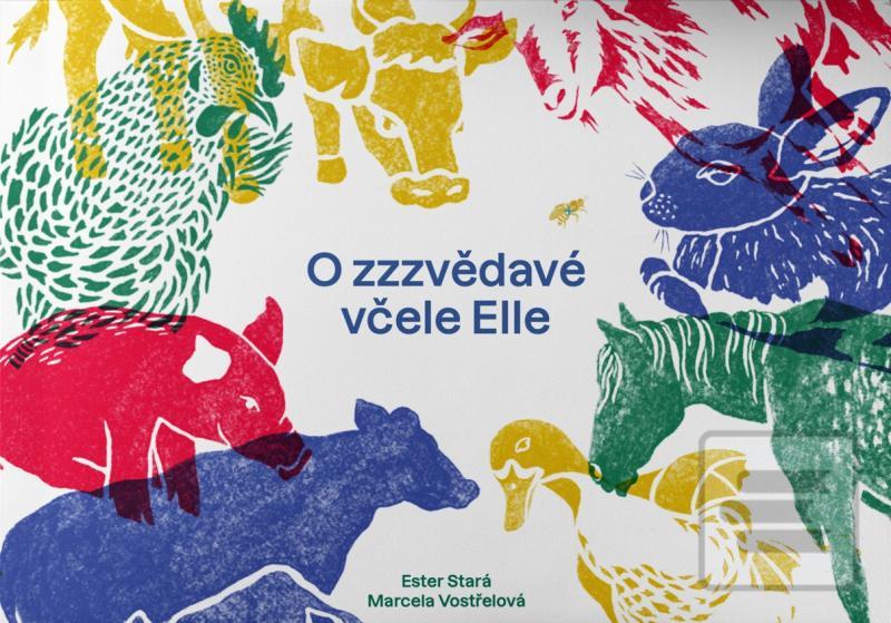 Leporelo: O zzzvědavé včele Elle - 1. vydanie - Ester Stará