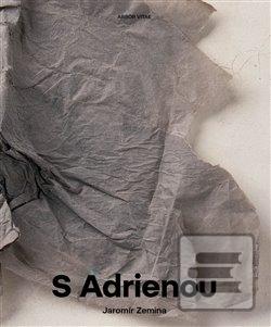 Kniha: S Adrienou - Jaromír Zemina