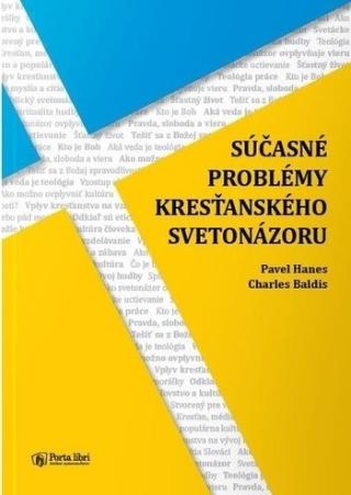 Kniha: Súčasné problémy kresťanského svetonázoru - Pavel Hanes; Charles Baldis