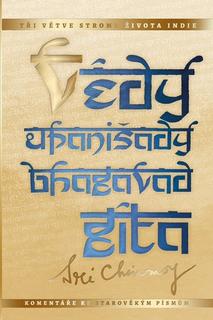 Kniha: Védy, upanišady a Bhagavadgíta - Tři větve stromu života Indie - Sri Chinmoy