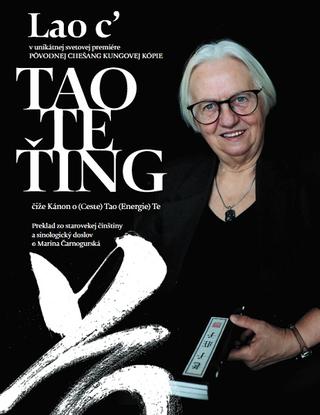Kniha: Tao Te ťing (2.vydanie) - čiže Kánon o (Ceste) Tao (Energie) Te - Marina Čarnogurská