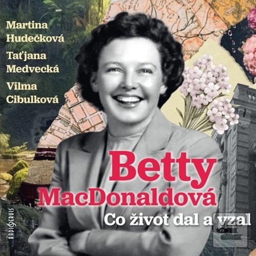 Co život dal a vzal - CD… (Betty Mac Donaldová; Taťjana Medvecká; Vilma Cibulková; Martina Hudečková)