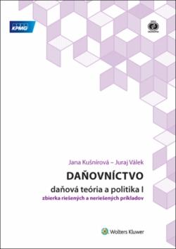Kniha: Daňovníctvo Daňová teória a politika I - zbierka riešených a neriešených príkladov - Jana Kušnírová; Juraj Válek