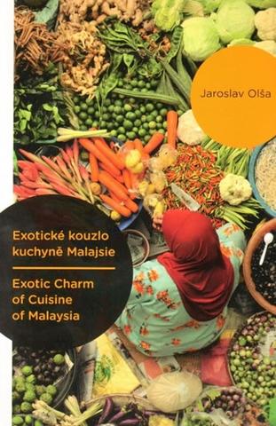 Kniha: Exotické kouzlo kuchyně Malajsie / Exoti - 1. vydanie - Jaroslav Olša