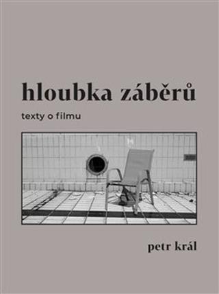 Kniha: Hloubka záběrů - texty o filmu - Petr Král
