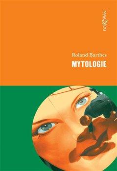 Kniha: Mytologie (4. vydání) - 4. vydanie - Roland Barthes