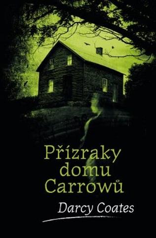 Kniha: Přízraky domu Carrowů - 1. vydanie - Darcy Coates
