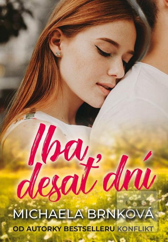 Kniha: Iba desať dní - 1. vydanie - Michaela Brnková