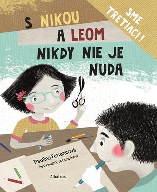 Kniha: S Nikou a Leom nikdy nie je nuda - Sme tretiaci! - 1. vydanie - Paulína Feriancová
