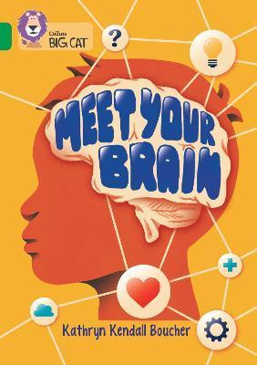 Kniha: Meet Your Brain: Band 15/Emerald - 1. vydanie - Kathryn Kendall Boucher