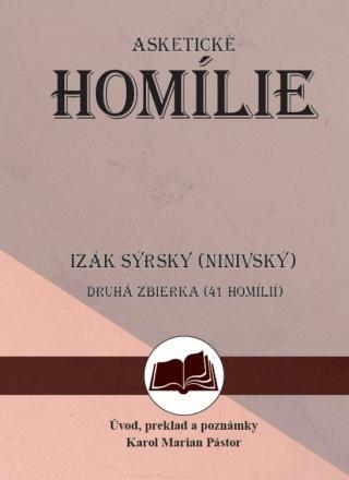 Kniha: Izák Sýrsky (Ninivský) Asketické homílie 2 - Druhá zbierka (41 homílií) - Karol Marian Pástor