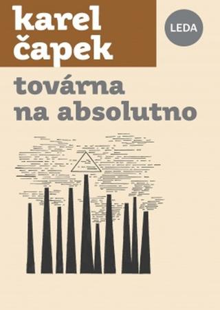 Kniha: Továrna na Absolutno - 1. vydanie - Karel Čapek