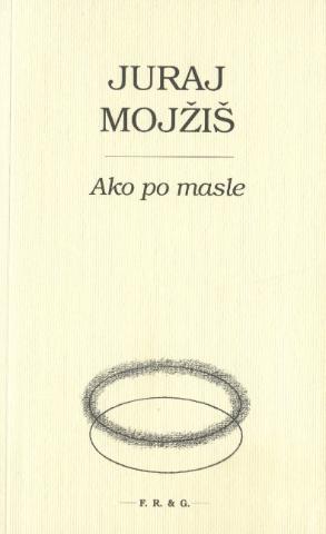 Kniha: Ako po masle - Juraj Mojžíš
