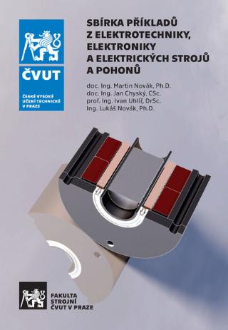 Kniha: Sbírka příkladů z elektrotechniky, elektroniky a elektrických strojů a pohonů - Martin Novák
