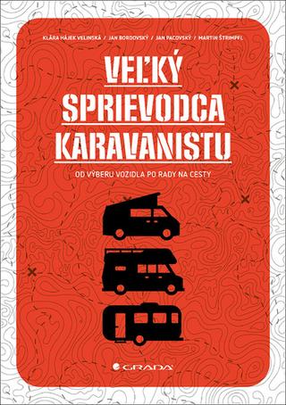 Kniha: Veľký sprievodca karavanistu - Klára Hájek Velínská; Jan Bordovský; Jan Pacovský; Martin Štrimpfl