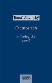 Kniha: O ctnostech v Teologické sumě - Tomáš Akvinský