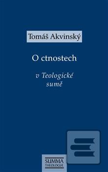 Kniha: O ctnostech v Teologické sumě - Tomáš Akvinský