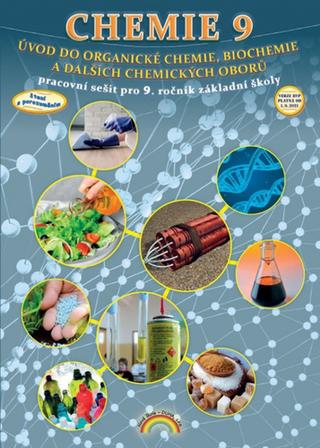 Kniha: Chemie 9 Úvod do organické chemie, biochemie a dalších chemických oborů - Pracovní sešit pro 9. ročník základní školy - Jana Morbacherová