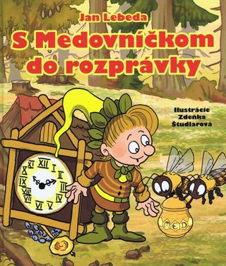 Kniha: S medovníčkom do rozprávky - 1. vydanie - Jan Lebeda