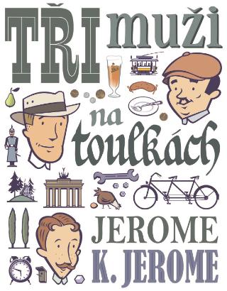 Kniha: Tři muži na toulkách - 1. vydanie - Jerome Klapka Jerome