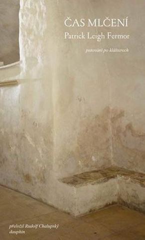 Kniha: Čas mlčení - putování po klášterech - Patrik Leigh Fermon