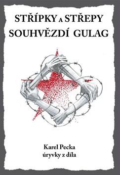 Kniha: Střípky a střepy Souhvězdí Gulag - Karel Pecka