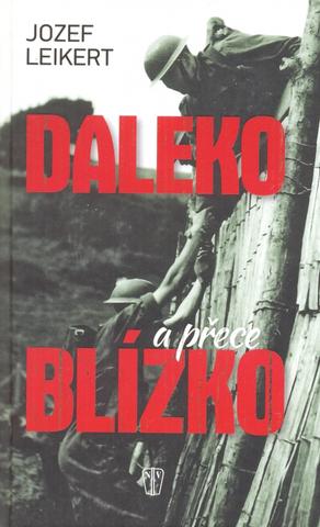 Kniha: Daleko a přece blízko - Jozef Leikert