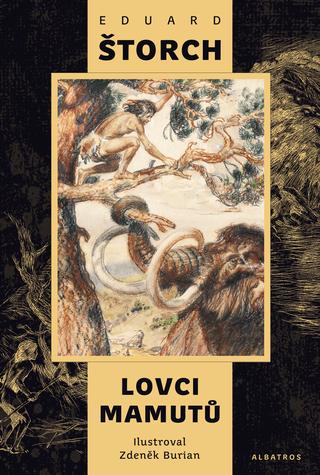 Kniha: Lovci mamutů - 2. vydanie - Zdeněk Burian, Eduard Štorch