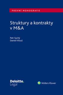 Kniha: Struktury a kontrakty v M&A - Petr Suchý; Daniel Vitouš