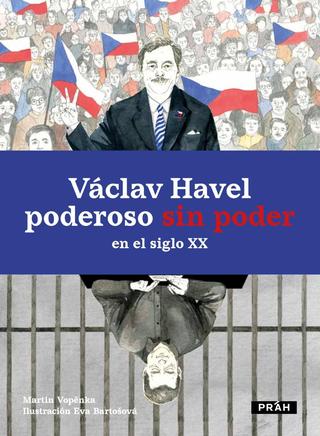 Kniha: Václav Havel poderoso sin poder en el siglo XX - poderoso sin poder en el siglo XX - 1. vydanie - Martin Vopěnka
